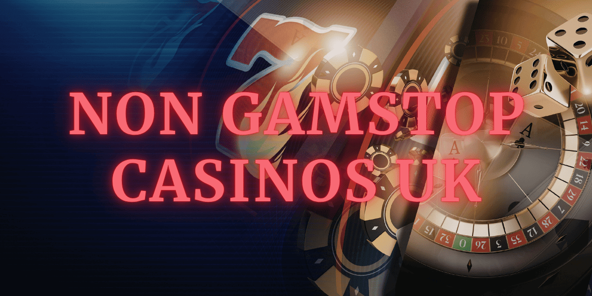Non GamStop Casinos UK
